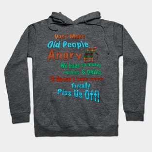 Don't Make Old People Angry Hoodie